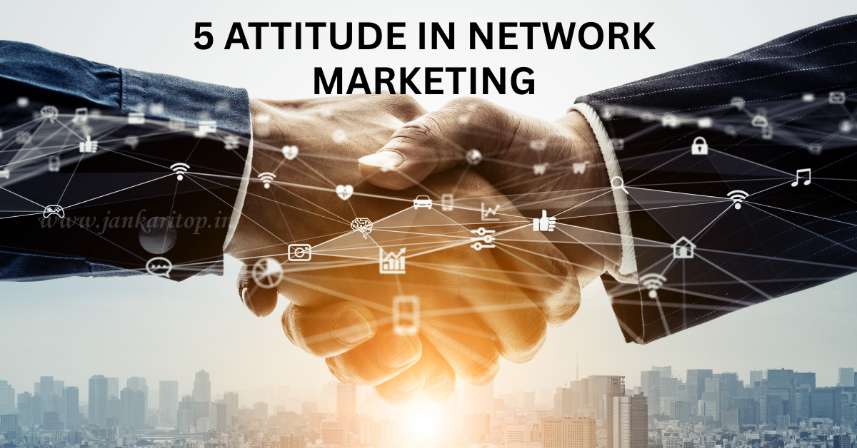 5 Attitudes in Network Marketing in Hindi